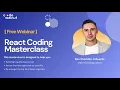 React Coding Masterclass - Foundations Edition CodeWalnut Webinar