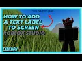 How to add a TEXT LABEL to Screen in ROBLOX STUDIO 2023