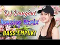 DJ DANGDUT NONSTOP BASS EMPUK 🔥 Teman Kerja Paling Santai 🎧 Bikin Semangat ✨ Enak Didengar VOL 111