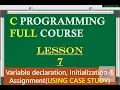 Lesson 8 Master Variable declaration Initialization and Assignment in C using Case Study