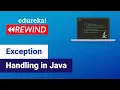 Exception Handling in Java How to Handle Exceptions in Java Edureka Java Rewind - 2