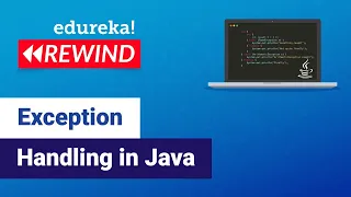 Exception Handling in Java How to Handle Exceptions in Java Edureka Java Rewind - 2