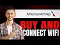 How to Buy and Connect Wifi on American Airlines Simple Guide