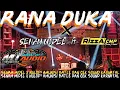 Download Lagu RANA DUKA VERSI SENAM MIDEL X MBEDIL² | ft DJ RIZZA CMP
