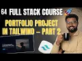 64 Portfolio Project in Tailwind CSS Part 2 Full Stack Web Development Course 2025