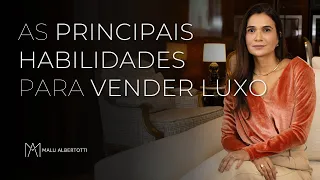 As PRINCIPAIS HABILIDADES para VENDER LUXO