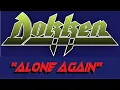 Download Lagu HQ FLAC  DOKKEN -  ALONE AGAIN  Best Version  SUPER ENHANCED AUDIO \u0026 LYRICS