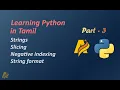 Learning Python in Tamil Part-3 Strings Slicing Negative indexing String format