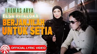 thomas arya u0026 elsa pitaloka berjanjilah untuk setia official lyric video hd 