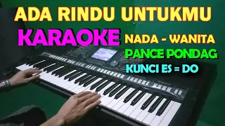 Download ADA RINDU UNTUKMU - Pance F Pondaag | KARAOKE NADA WANITA MP3