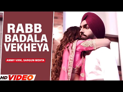 Download MP3 Rabb Badala Vekheya (Full Video) | Ammy Virk, Sargun Mehta | Jaani \u0026 B Praak | New Punjabi Song 2023