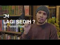 Download Lagu Lagi ngerasa sedih ? Coba nonton ini - ustadz hanan attaki