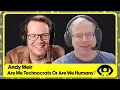 Andy Weir Are We Technocrats Or Are We Humans