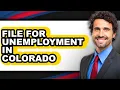 How to File for Unemployment in Colorado - Full Guide
