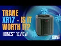 Trane XR17 Air Conditioner Review Features Efficiency Is It Worth It