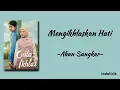 Download Lagu Abun Sungkar - Mengikhlaskan Hati (Ost Cinta Dalam Ikhlas) | Lirik Lagu