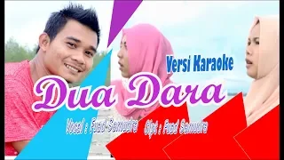 Download Dua Dara - Fuad Samudra ( Versi Karaoke ) MP3