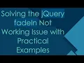 Solving the jQuery fadeIn Not Working Issue with Practical Examples