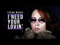 I Need Your Lovin' | Teena Marie | Song and Lyrics