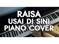 Raisa - Usai Di Sini Piano Cover