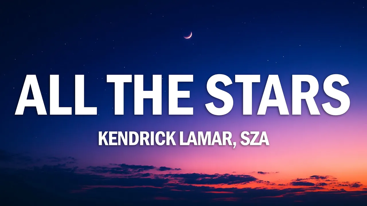 Kendrick Lamar, SZA - All The Stars (Lyrics)