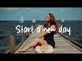 Download Lagu Start a new day 🌞 Best Relaxing Indie/Folk/Pop Playlist | July 2025
