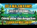 Download Lagu DO'A MALAM KAMIS ✅ CUKUP PUTAR 3 MENIT SAKITMU SEMBUH SAAT INI JUGA ( DOA ILAHI )