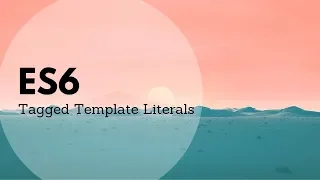 Tagged Template Literals Exploring styled-components use of this syntax
