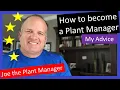 How to become a plant manager - my Advice