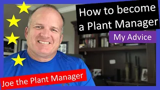 How to become a plant manager - my Advice