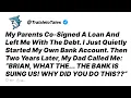 Download Lagu Parents Stuck Me With Their Debt. I Quietly Opened A New Account and Years Later... - Reddit Stories