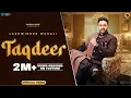 Download Lagu TAQDEER (Official Video) Lakhwinder Wadali | Vikram Nagi | The Vikramjeet | Wadali Music | Song 2023