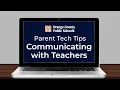 OCPS Parent Tech Tips - Communicating with Teachers