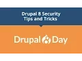 Drupal 8 Day Drupal 8 Security Tips and Tricks