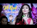 Lagu Về Quê - Lam Quỳnh (Official MV) | Xa quê nghe mà rưng rưng nước mắt