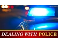 Dealing With Police