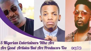 5 nigerian great artiste who double as producers 