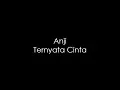 Download Lagu Anji - Ternyata Cinta (HQ) (Lirik)