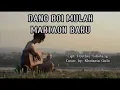 Lagu batak + lirik DANG BOI MULAK MARTAON BARU