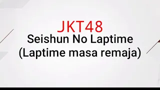 Download JKT48 - Seishun No Laptime (Laptime Masa Remaja) | Lyrics Video MP3