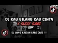 Download Lagu DJ KAU BILANG KAU CINTA X GUCCI GANG SOUND 𝐘𝐮𝐬𝐫𝐢𝐋 VIRAL TIK TOK TERBARU 2025 !!!