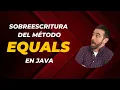 Sobreescritura del metodo equals en Java