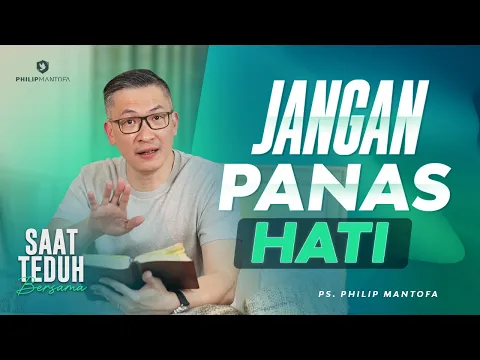 Download MP3 Saat Teduh Bersama - JANGAN PANAS HATI | 27 April 2022 (Official Philip Mantofa)