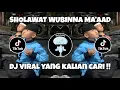Download Lagu SHOLAWAT WUBINNA MA’AAD X HABBITAK X ALA BALI || SHOLAWAT VIRAL TIKTOK TERBARU 2025 !!