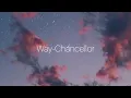 Way-Chancellor^Sub Español