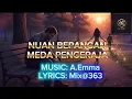 NUAN BEPANGAN MEDA PENGERAJA (OFFICIAL LYRICS VIDEO) -Anne Emma Music