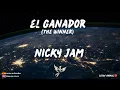 EL GANADOR -  Nicky Jam. (Spanish Letra and English Lyric Video)