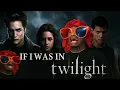 Download Lagu IF I WAS IN TWILIGHT (MUST WATCH)