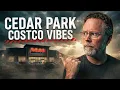 DO NOT MOVE to Cedar Park Texas Unless You re OK With Costco VIBES