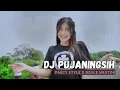 Download Lagu DJ PUJANINGSIH TERBARU PARTY STYLE X MIDLE NROTOK YANG PALING DICARI